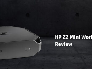 HP Z2 Mini Workstation – Review